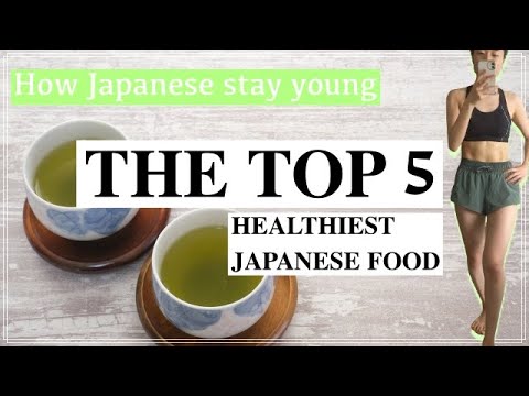 How Japanese Stay Young / The Top 5 Healthiest Food Japanese Usually Eat