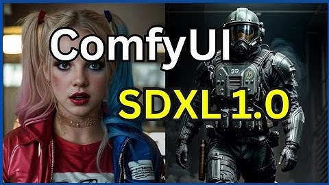 The Ultimate ComfyUI Guide For SDXL 1.0