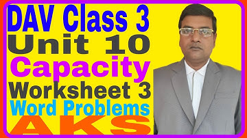 DAV | Class 3 | Maths | Capacity | Unit 10 |Worksheet 3 | Word Problems | AKS