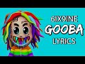 6ix9ine - GOOBA (Lyrics) "are you dumb stupid or dumb huh"