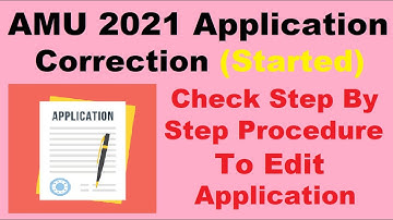 AMU 2021 Application Correction (Started) - Know How To Edit Details In AMU Application Form