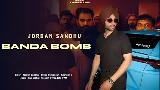 Banda Bamb Song - Jordan Sandhu | Gur Sidhu | New Punjabi Song 2025 | Jordan Sandhu New Song 2025
