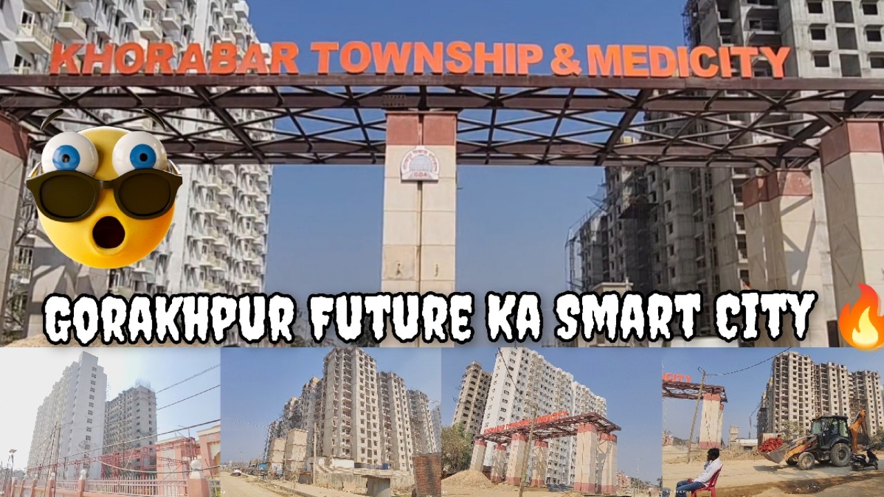 Gorakhpur Development Ki Nayi Pehchaan/Mega project/Khorabar Township & Medicity