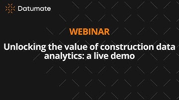 [Datumate Webinar] Unlocking the value of construction data analytics: a live demo webinar