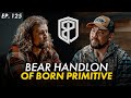 Where fitness meets honor and style with bear handlon of born primitive