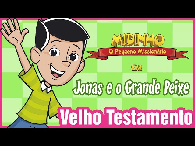 Jonas e o grande peixe - Midinho, o Pequeno Missionário class=