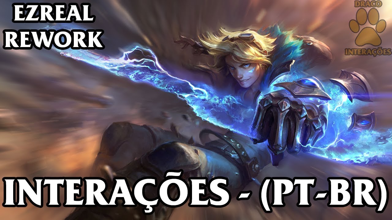 Ezreal (Rework 2018) Interações - Dublado (PT-BR) - YouTube