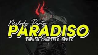 MELODY PARTY!!! PARADISO (THENDO CHASTELO) BASSGANGGA REMIX 2025🔥