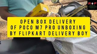 OPEN BOX DELIVERY OF MY POCO M7 PRO BY FLIPKART DELIVERY BOY. 