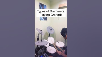 Types of drummers playing Grenade……