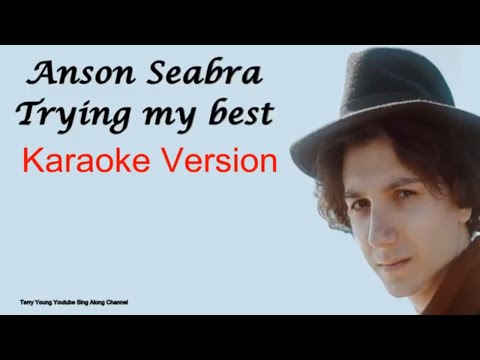 Anson Seabra Trying my best Karaoke Version