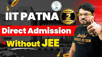 IIT Without JEE | IIT Patna - BSc in Computer Science and Data Analytics | Complete Details