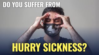 Celebrity Do You Suffer From Hurry Sickness? Net Worth
