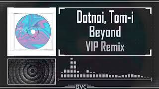 Player Profile Beyond (VIP Remix) | Dotnoi, Tom-i (feat. somunia)