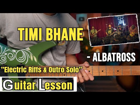 Timi Bhane - ALBATROSS | Electric Guitar Lesson | Riffs, Fills & Outro Solo | (With Tab)