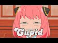 SPY x FAMILY 「AMV」- Cupid