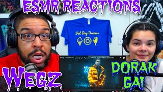 *WEGZ* "DORAK GAI" {ESMR REACTIONS}