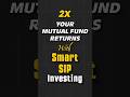 Earn 2X Returns From your Regular SIP #sipmutualfund #smartsip #sipinvesting