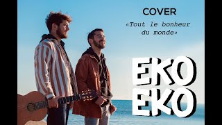 Eko Eko - Cover - Tout Le Bonheur Du Monde Sinsemilia 