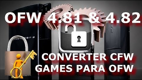 PLAYSTATION 3: TUTORIAL CONVERSÃO CFW GAMES BACKUP PARA OFW 4.81 & 4.82 TODOS MODELOS