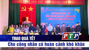 Trao quà Tết cho công nhân có hoàn cảnh khó khăn | Truyền hình Phú Yên