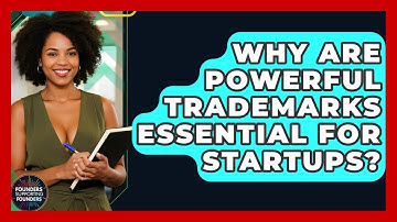 Why Are Powerful Trademarks Essential For Startups? - Founders Supporting Founders