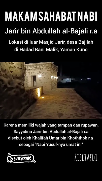 Makam 'Nabi Yusuf'-nya Umat ini,  Sayyidina Jarir bin Abdillah al-Bajilah r.a