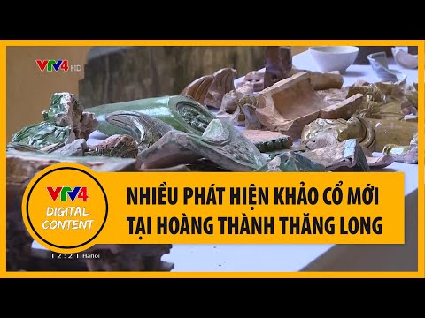 Nhiều phát hiện khảo cổ học mới tại Hoàng thành Thăng Long |  VTV4