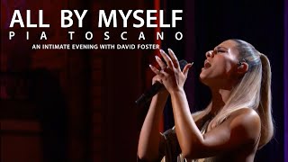 “All By Myself”  Pia Toscano (PBS Special)