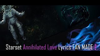 Starset Annihilated Love (Lyrics) FAN MADE