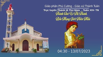 GXTT - TT THÁNH LỄ SÁNG THỨ NĂM TUẦN XIV THƯỜNG NIÊN - 04h30 - 13/07/2023.