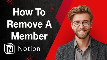 How To Remove A Member In Notion [2025 Guide]