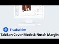 FluxBuilder 📗 TabBar - Cover Mode and Notch Margin (Build your Apps in Minutes)