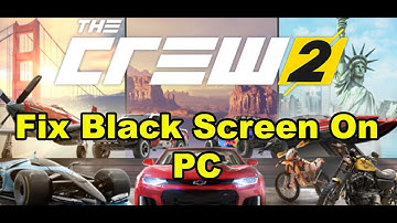 Fix The Crew 2 Black Screen Issue On PC