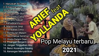 Download lagu Kumpulan Lagu Terbaik -Arief Feat Yollanda Full album Pop Melayu terbaru 2021