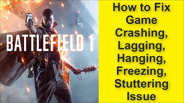 How to Fix Battlefield 1 Game Crashing, Lagging, Hanging, Freezing, Stuttering Issue 2025