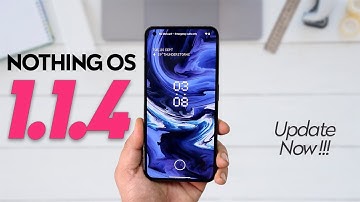 Nothing OS 1.1.4 Update Released for NOTHING PHONE 1 - Install Now !!