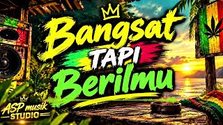 REGGAE MUSIK - Bangsat Tapi Berilmu 