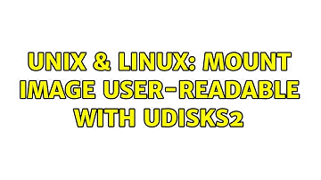 Unix & Linux: Mount image user-readable with udisks2