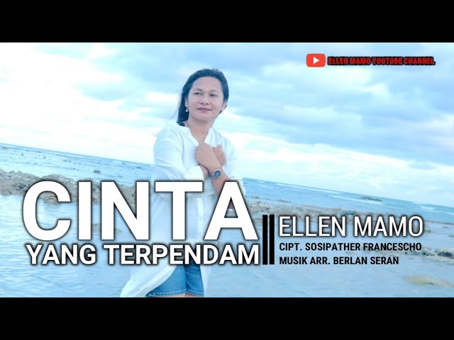 CINTA YANG TERPENDAM - Ellen Mamo || Cipt.Sossipther Francescho || Official Musik Video class=