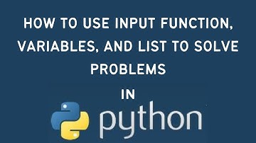 Python Tutorial: How to Use Input Function, Variables, and List in Python