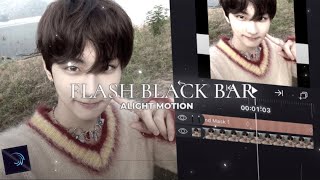 FLASH BLACK BAR TUTORIAL ON ALIGHT MOTION