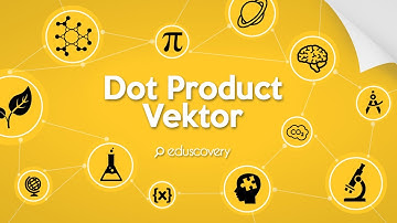 Eduscovery : Matematika (Dot Product Vector)