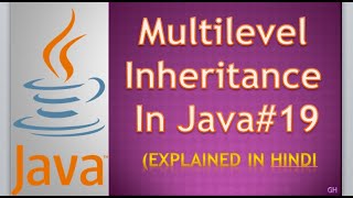 Multilevel Inheritance In Java (Part - 5) || What is Multilevel Inheritance || Hindi