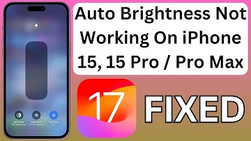 Fix Auto Brightness Not Working On iPhone 15, 15 Pro, 15 Pro Max