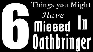 Top 6 Things You Might Have Missed in Oathbringer