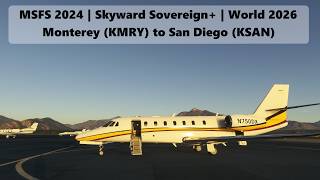 World Tour LEG 48 San Diego to Los Cabos (776 nm) | Skyward Sovereign+ | MSFS 2024