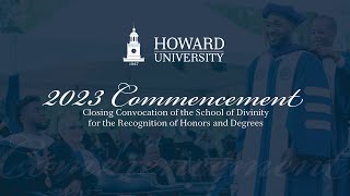 Closing Convocation of the School of Divinity for the Recognition of Honors and Degrees
