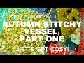 Kooky tutorial  autumn stitchy vessel  part 1