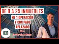 De 0 a 25 inmuebles en 1 operación y pago aplazado - Javier de la Rosa